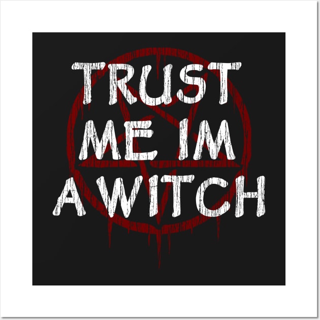 TRUST ME I'M A WITCH - WITCHY, WITCHCRAFT AND WICCA Wall Art by Tshirt Samurai